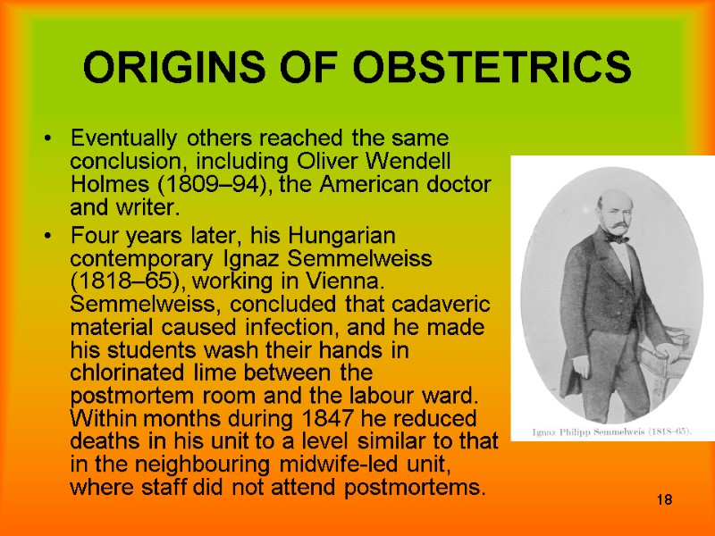 18 Eventually others reached the same conclusion, including Oliver Wendell Holmes (1809–94), the American